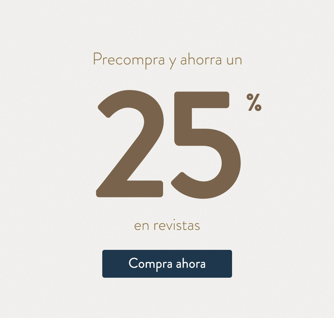 Compre por adelantado y ahorre un 25 % en revistas. Compre ahora.