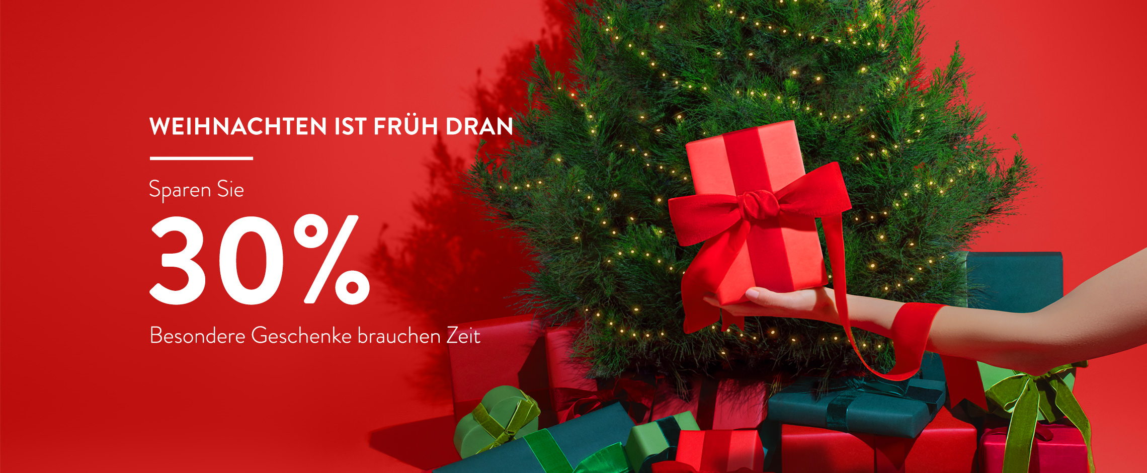Sparen Sie 30%. Unser Weihnachtsvorverkauf.