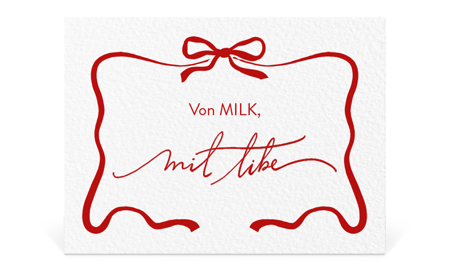 Von MILK, mit Liebe​