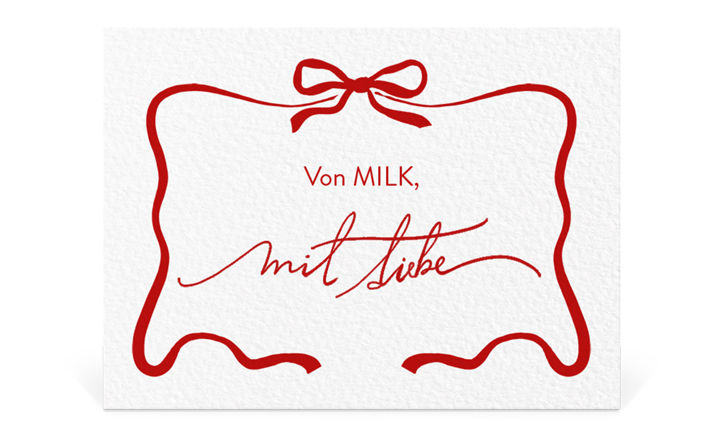 Von MILK, mit Liebe