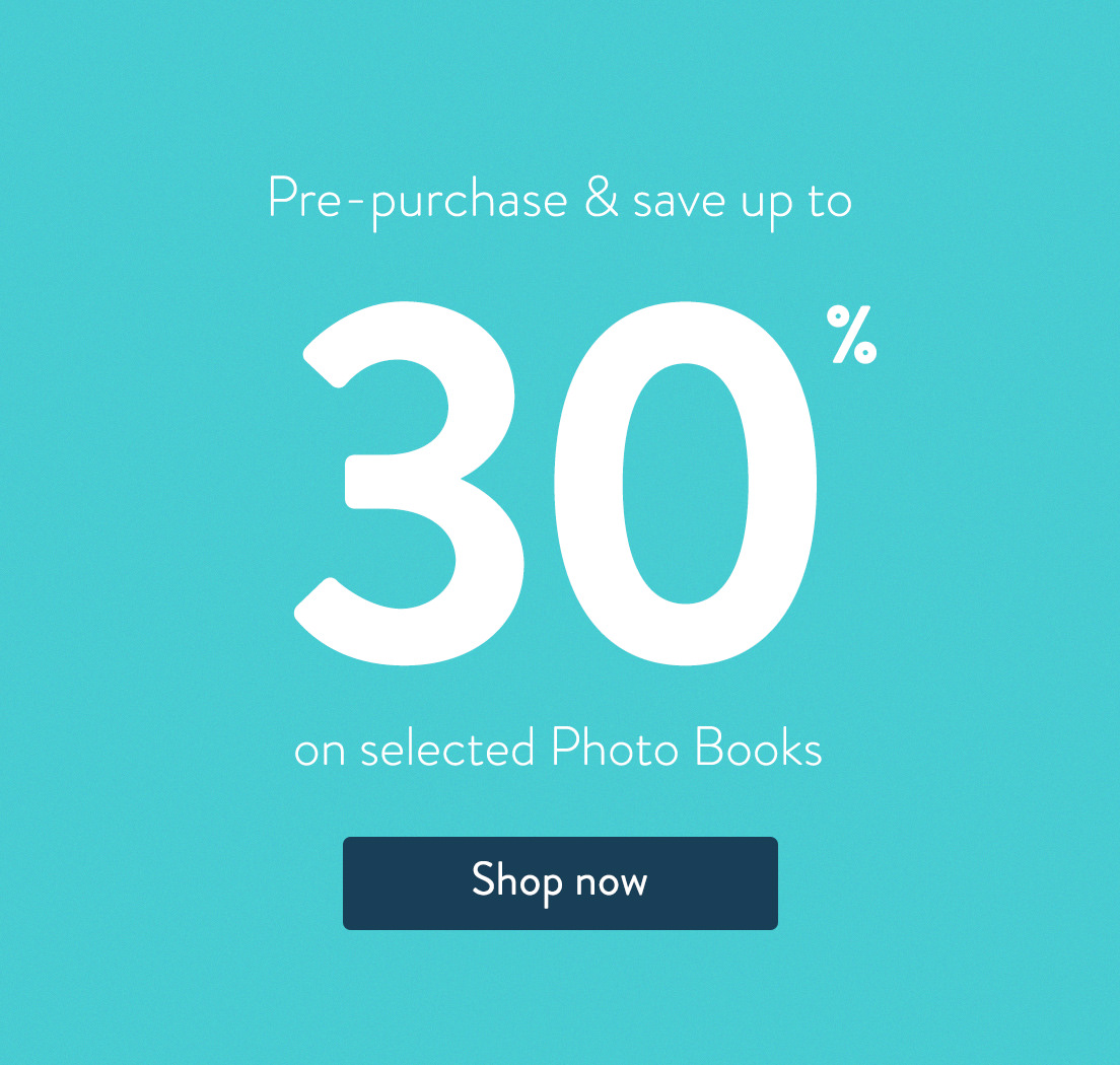 Pre-purchase and save up to 30% on selected Photo Books. Shop now.