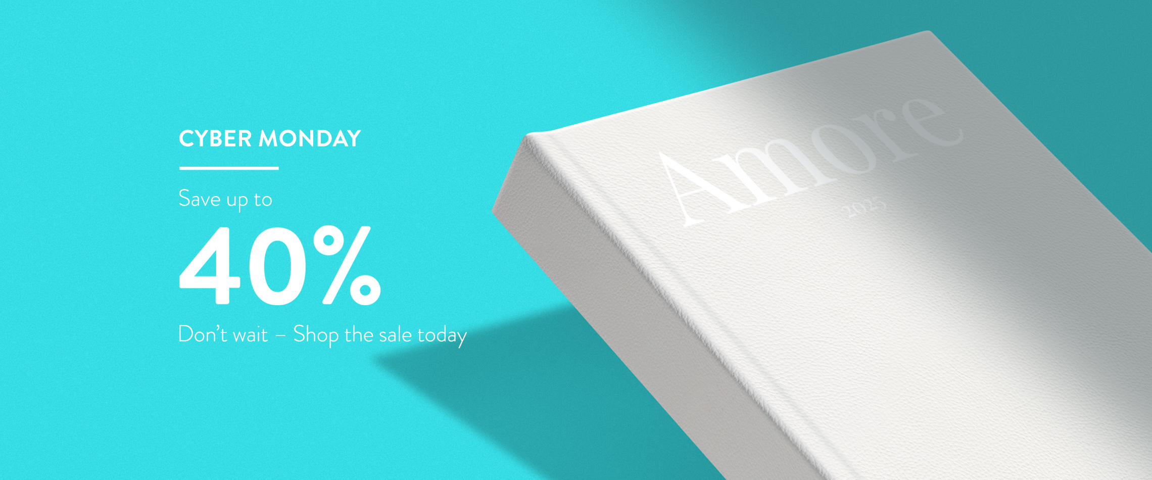 Cyber Monday. Save up to 40%. Don't wait, shop the sale today.