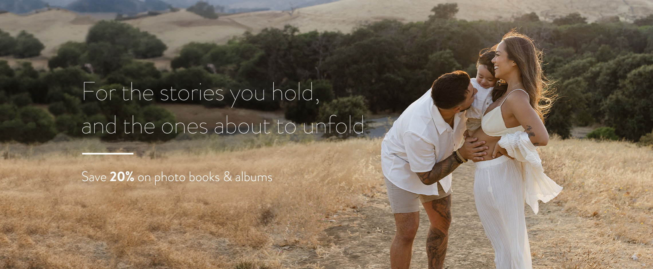 For the stories you hold, and the ones about to unfold. Save 20% on photo books and albums.
