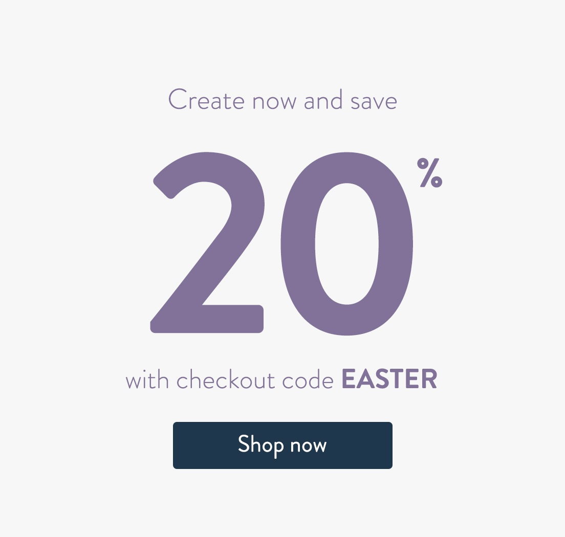 Create now and save 20% with checkout code EASTER. Shop now.