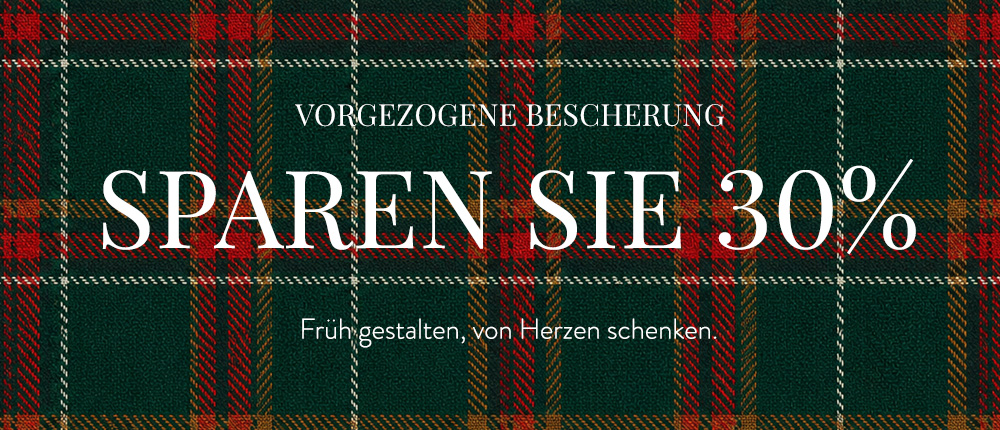 Sparen Sie 30%. Unser Weihnachtsvorverkauf.