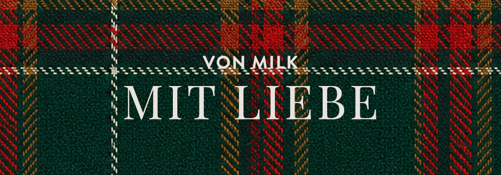 Von MILK, mit Liebe​