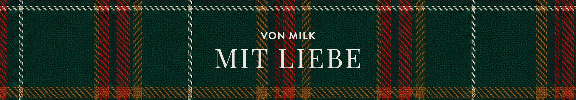 Von MILK, mit Liebe​