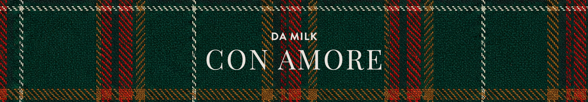 DA MILK, con amore.