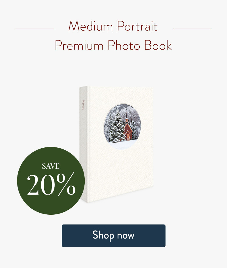 Save 20% on the Medium Portrait Premium Photo Book. Shop now.